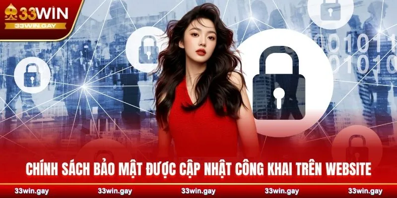 Chính sách bảo mật - Đảm bảo an toàn thông tin 2026 1 Chính sách bảo mật được cập nhật công khai trên website