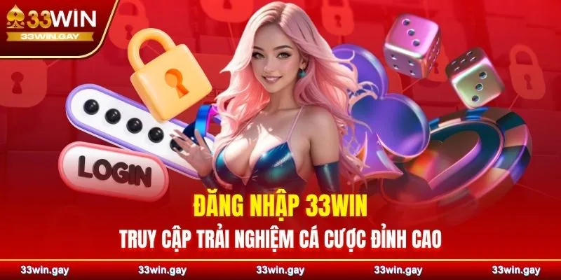 Hướng dẫn chi tiết cách đăng nhập 33WIN nhanh chóng 4 Hướng dẫn chi tiết cách đăng nhập 33WIN nhanh chóng